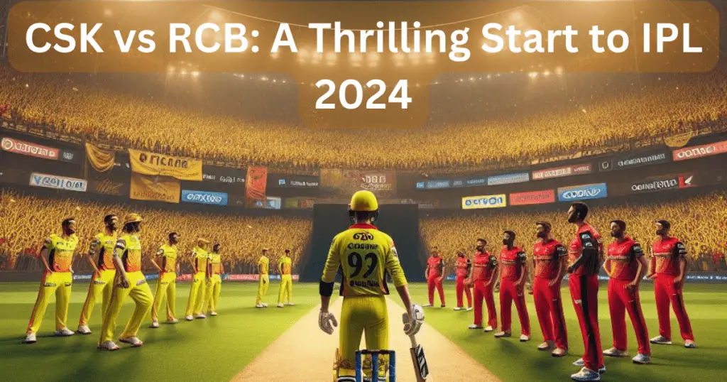 CSK vs RCB,IPL 2024