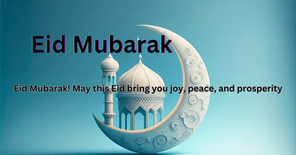 Eid Mubarak! May this Eid bring you joy, peace, and prosperity